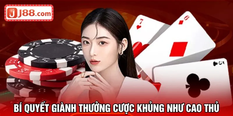 Bí quyết giành thưởng cược khủng như cao thủ