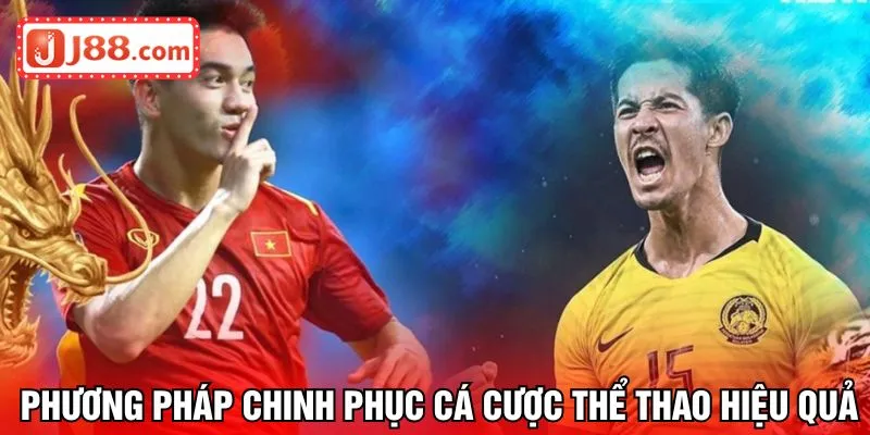 Các phương pháp chinh phục cá cược thể thao hiệu quả