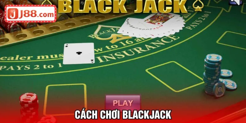 cách chơi blackjack