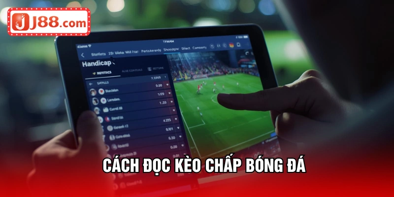 cách đọc kèo chấp bóng đá