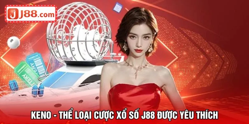 Keno - Thể loại cược xổ số J88 được yêu thích