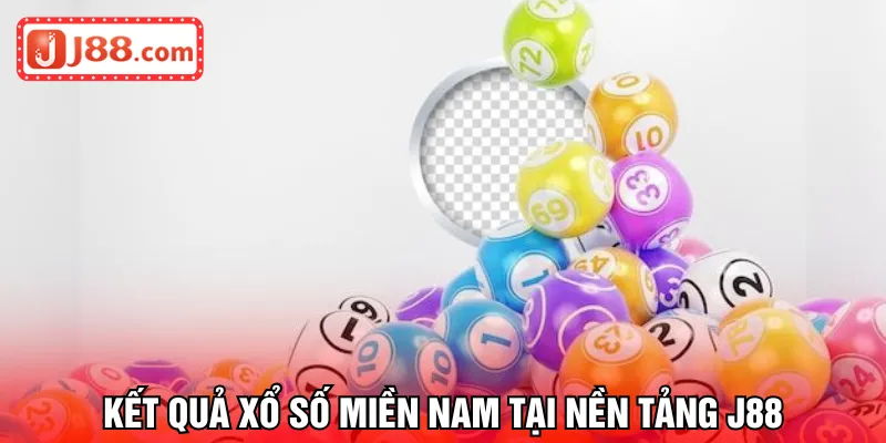 Kết quả xổ số miền nam tại nền tảng J88