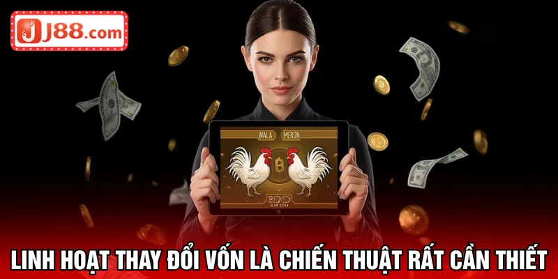 Linh hoạt thay đổi vốn là chiến thuật rất cần thiết