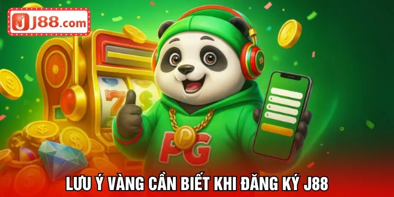 Lưu ý vàng cần biết khi đăng ký J88