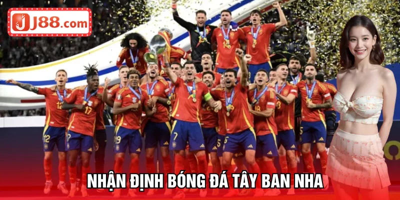 nhận định bóng đá tây ban nha