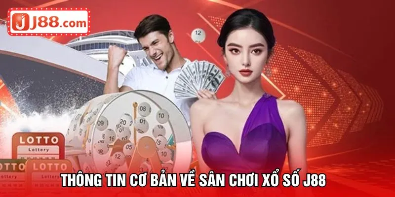 Thông tin cơ bản về sân chơi xổ số J88