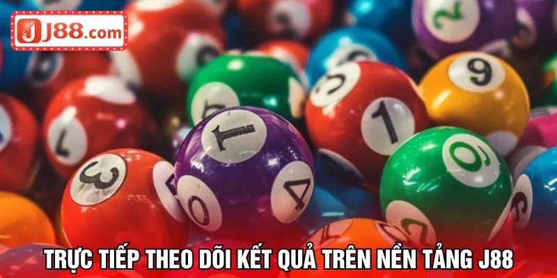 Trực tiếp theo dõi kết quả trên nền tảng J88