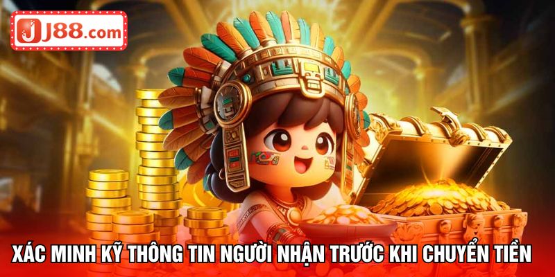 Xác minh kỹ thông tin người nhận trước khi chuyển tiền