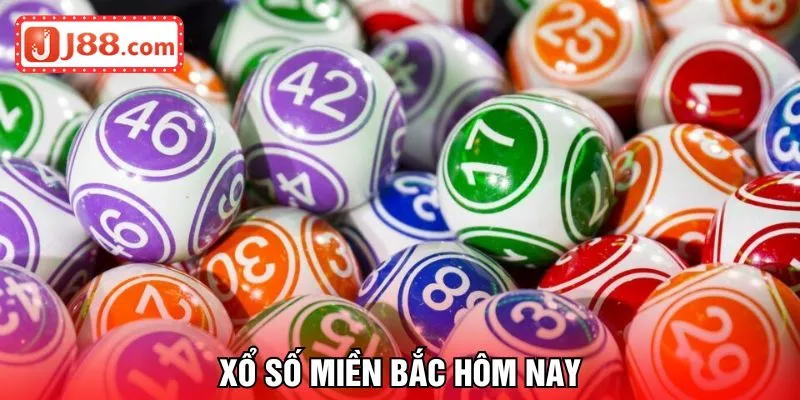 xổ số miền bắc hôm nay